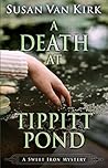 A Death at Tippitt Pond by Susan Van Kirk