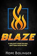 Blaze: If You Can’t Stand the Heat, Don’t Walk into the Fire