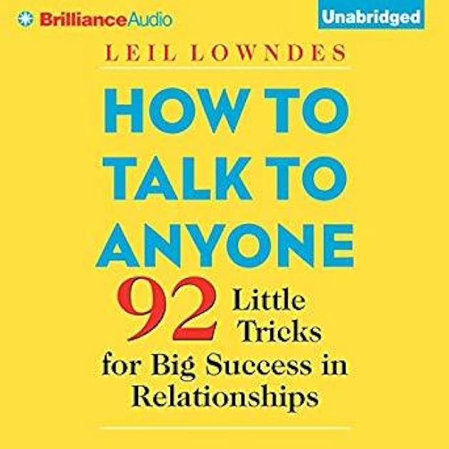 How to Talk to Anyone: 92 Little Tricks for Big Success in Relationships