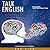Talk English: The Secret to...