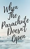 When The Parachute Doesn't Open by Chelsea Lena Girard