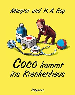 Coco Kommt Ins Krankenhaus By Margret Rey