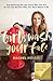 Girl, Wash Your Face by Rachel Hollis