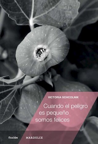 Cuando el peligro es pequeño somos felices (Paperback)