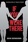 If You Were There If You Were There