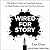 Wired for Story: The Writer's Guide to Using Brain Science to Hook Readers from the Very First Sentence