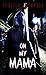 On My Mama by Taquila Thompson