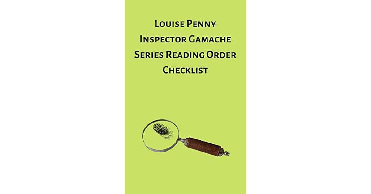 Louise Penny Inspector Gamache Series Reading Order Checklist by Weird ...