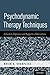 Psychodynamic Therapy Techniques: A Guide to Expressive and Supportive Interventions