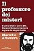 Il professore dei misteri: E con lo Stato e con le BR: Giovanni Senzani e la storia segreta del doppio livello (Italian Edition)