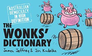 The Wonks’ Dictionary: Australian Democracy in High Definition (Paperback)