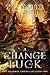 A Change of Luck (Chanmyr C...