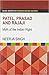 Patel, Prasad and Rajaji: Myth of the Indian Right (SAGE Series in Modern Indian History)