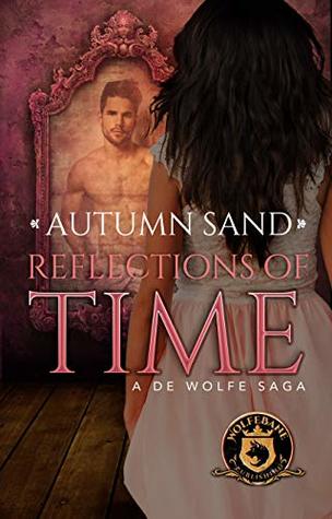 Reflections of Time: De Wolfe Pack Connected World (Kindle Edition)