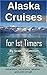 Alaska Cruises for 1st Time...