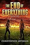 The End of Everything by Christopher Artinian
