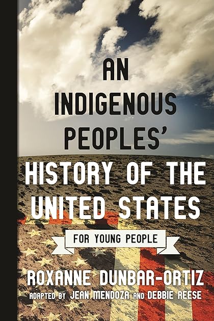 An Indigenous Peoples' History of the United States for Young People (ReVisioning History for Young People Book 2)