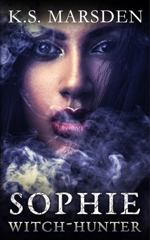 Sophie (Witch-Hunter Prequels, #2; Witch-Hunter)