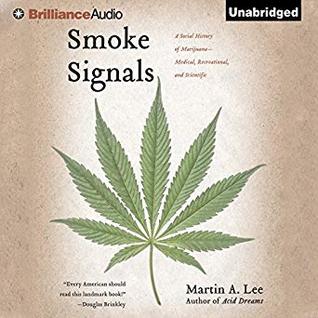 Smoke Signals: A Social History of Marijuana - Medical, Recreational and Scientific