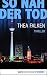 So nah der Tod: Thriller (Eric Weinsheim 1) (German Edition)