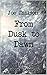 From Dusk to Dawn: A Collec...