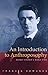 An Introduction to Anthroposophy: Rudolf Steiner's World View