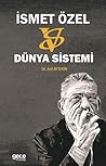 İsmet Özel Versus Dünya Sistemi