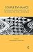 Couple Dynamics: Psychoanalytic Perspectives in Work with the Individual, the Couple, and the Group (Tavistock Clinic Series)