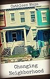 Changing Neighborhood by Cathleen Maza