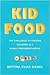 Kid Food: The Challenge of ...