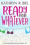 Book cover for Ready for Whatever (The UnBRCAble Women Series Book 1)