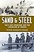 Sand and Steel: The D-Day Invasion and the Liberation of France