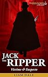 Jack the Ripper: Victims & Suspects