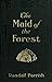 The Maid of the Forest