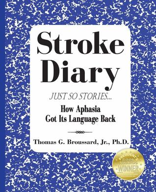Stroke Diary: Just So Stories, How Aphasia Got Its Language Back