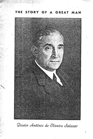 The Story of a Great Man: Doctor Antonio de Oliveira Salazar