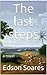 The last steps by Edson Soares