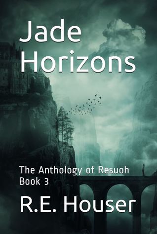Jade Horizons (Anthology of Resuoh, #3)
