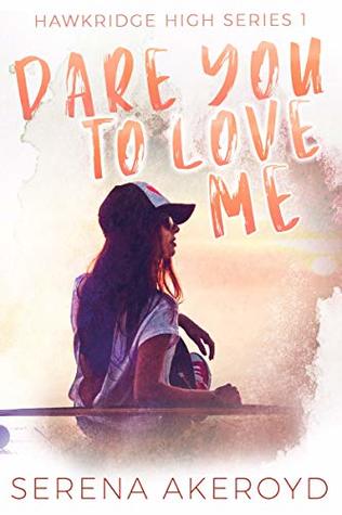 Dare You to Love Me (Hawkridge High #1)