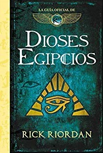 Dioses egipcios: la guía oficial de Las crónicas Kane