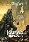 Księga Zepsucia. Tom 1 by Marcin Podlewski