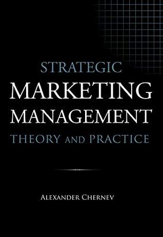 Strategic Marketing Management: Theory and Practice (Kindle Edition)