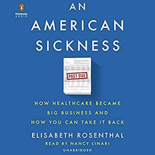 pdf download An American Sickness: How Healthcare Became Big Business and How You Can Take It Back