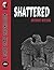 Shattered