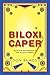 Biloxi Caper: Rip-Off of th...