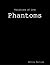 Variations of Love: Phantoms