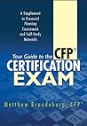Your Guide to the CFP Certification Exam: A Supplement to Financial Planning Coursework and Self-Study Materials (2019 Edition)