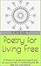 Poetry for Living Free: 22 ...
