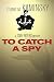 To Catch a Spy