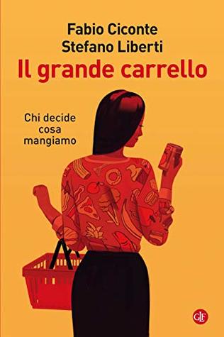 Il grande carrello: Chi decide cosa mangiamo (Kindle Edition)